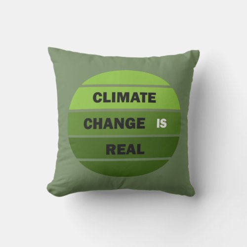 climate change is real throw pillow