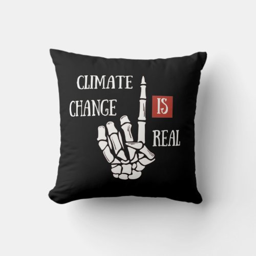 climate change is real throw pillow