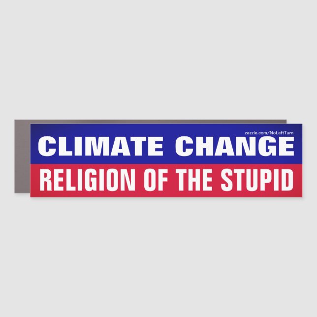 Climate Change Is The Religion Of The Stupid Car Magnet (Front)