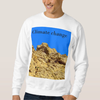 Climate Change look after the environment Sweatshirt