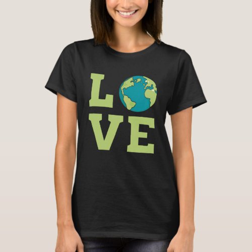 Climate Change Love _ Global Warming Mother Earth  T_Shirt
