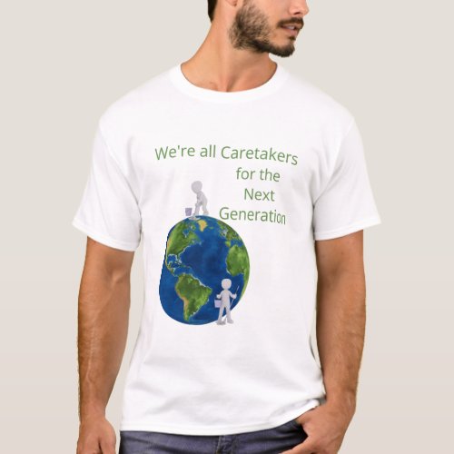 climate change protect the earth caretakers T_Shirt