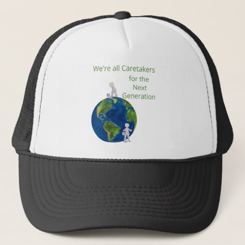 climate change protect the earth caretakers trucker hat