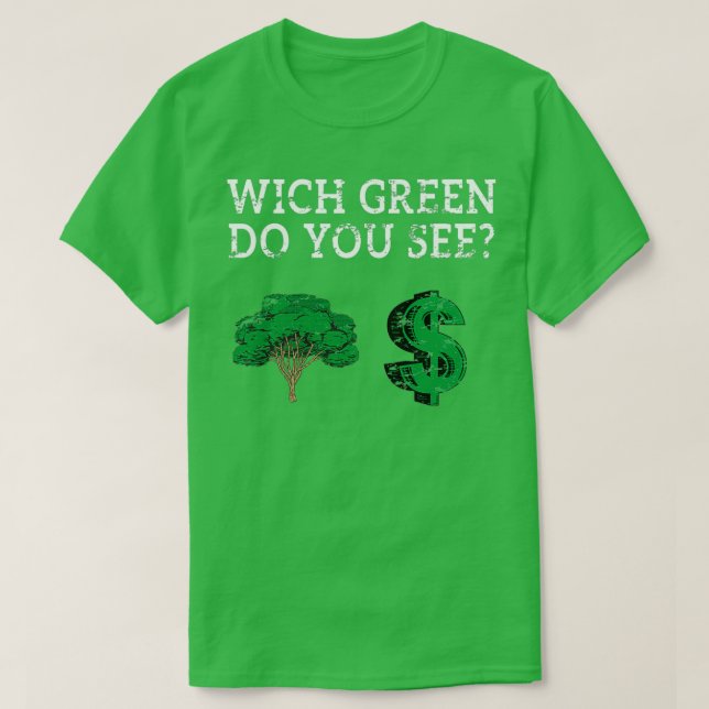 Climate Change Protest Signs Design Wich Green Do  T-Shirt (Design Front)