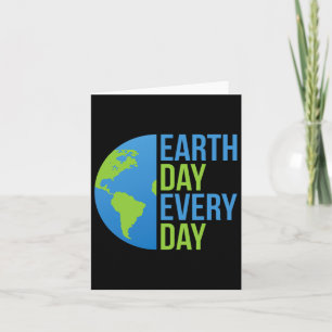 Climate Change Shirt - Earth Day Every Day Shirt - Card