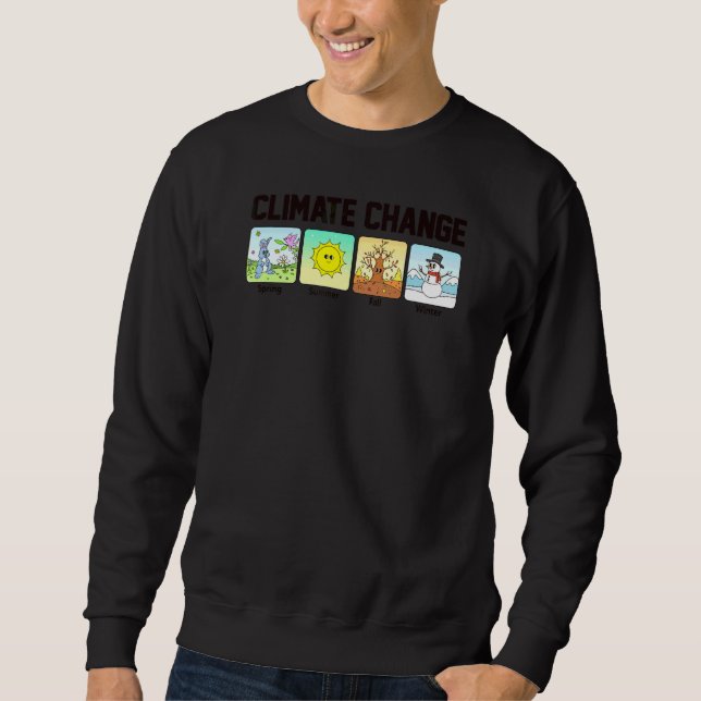 Climate Change Sweatshirt (Front)