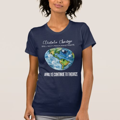 CLIMATE CHANGE WILL NOT PROCRASTINATE WOMENS T_Shirt
