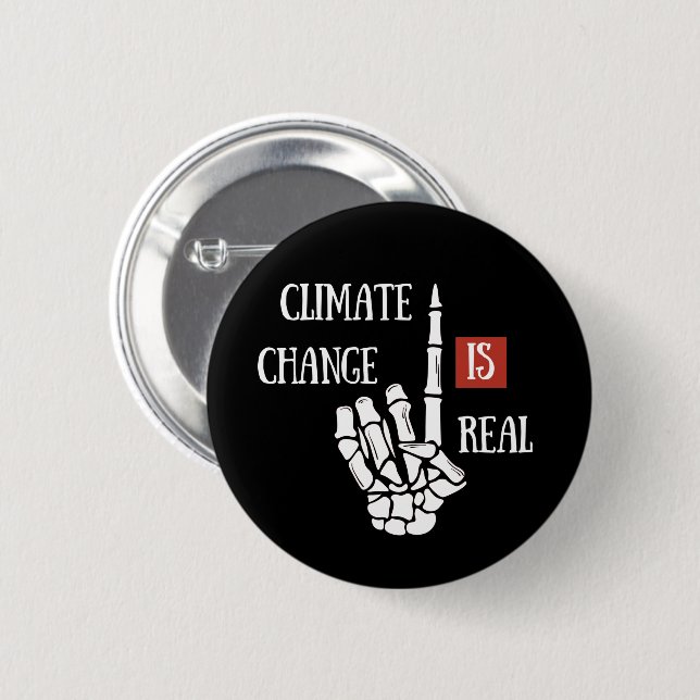 Climate chenge is real environmental awarness button (Front & Back)