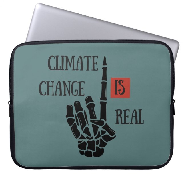 Climate chenge is real environmental awarness laptop sleeve (Front)