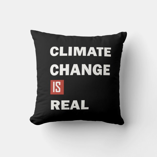 Climate chenge is real environmental awarness throw pillow (Front)
