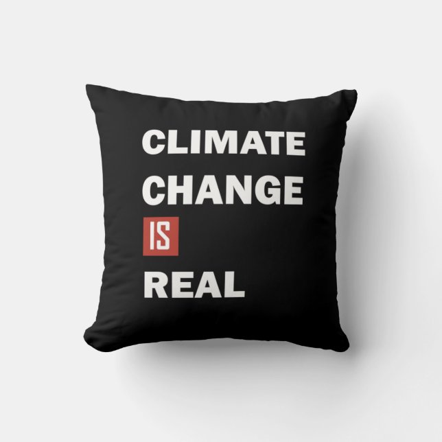 Climate chenge is real environmental awarness throw pillow (Front)