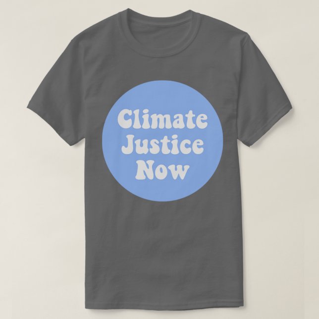 Climate Justice Now2 T-Shirt (Design Front)