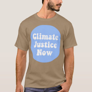 Climate Justice Now2 T-Shirt