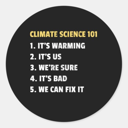 Climate Science 101 Design Funny Political Environ Classic Round Sticker
