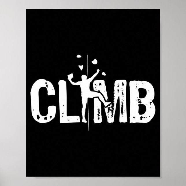 Climb  Bouldering Wall Climber Rock Climbing Mount Poster (Front)
