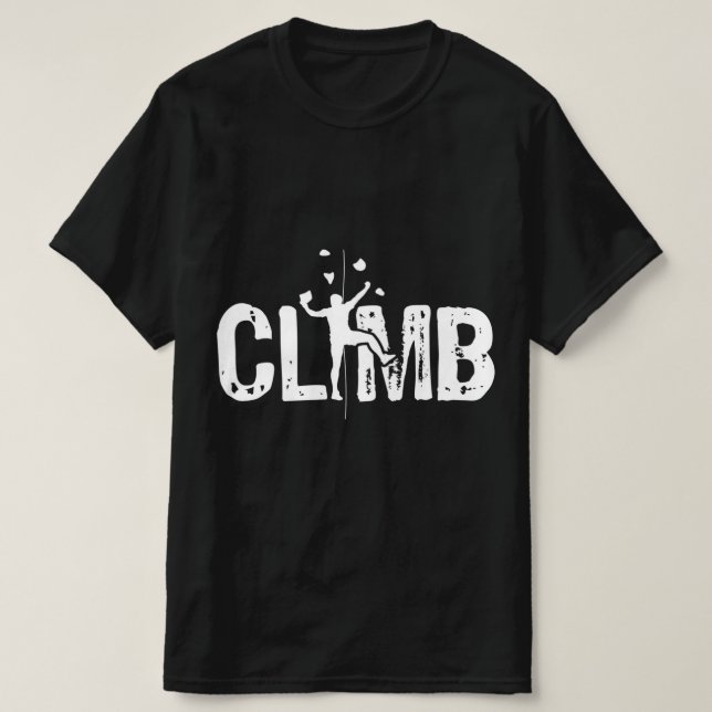Climb  Bouldering Wall Climber Rock Climbing Mount T-Shirt (Design Front)