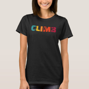 Climb Climber Sport Climbing Bouldering T-Shirt