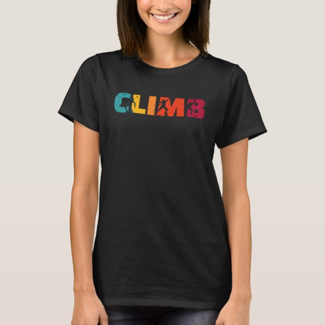 Climb Climber Sport Climbing Bouldering T-Shirt (Front)
