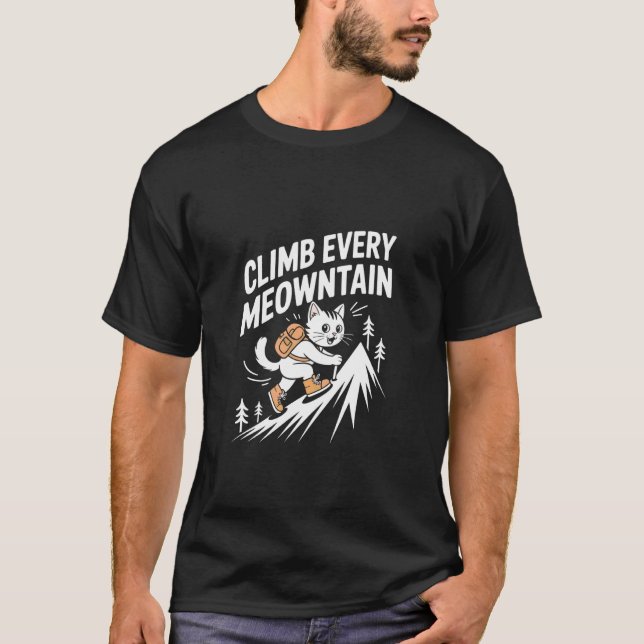 Climb Every Meowntain Cat Adventure T-Shirt (Front)