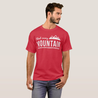 Climb every mountain backpacking graphic T-Shirt