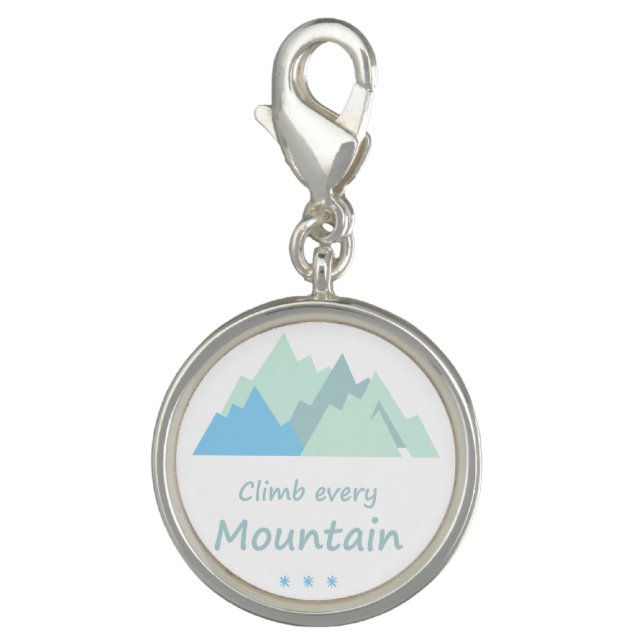 Climb Every Mountain Fun Mountain Climbing Quote Charm (Front)