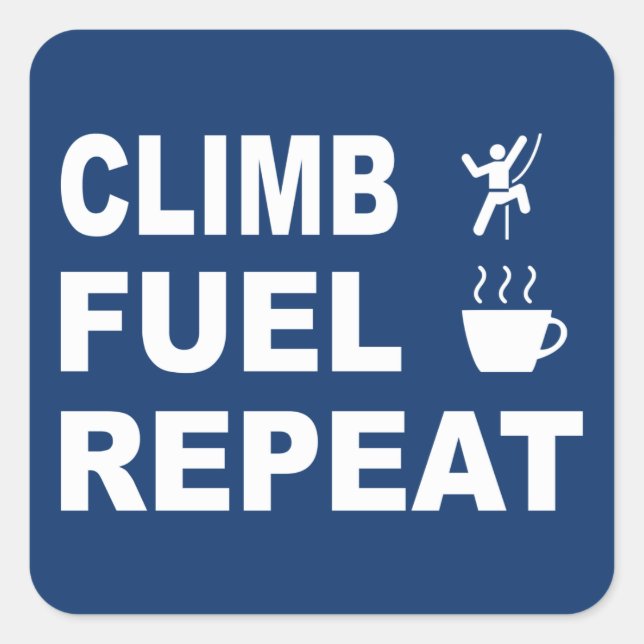 Climb, Fuel, Repeat Square Sticker (Front)