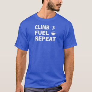 Climb, Fuel, Repeat T-Shirt