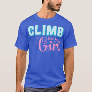 Climb like a Girl Extreme Sports Ice Climbing T-Shirt