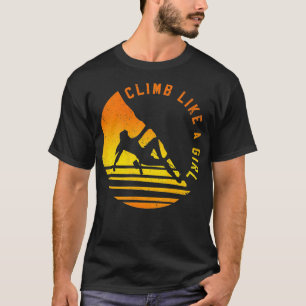 Climb Like A Girl Rock Climbing Bouldering Gift  T-Shirt