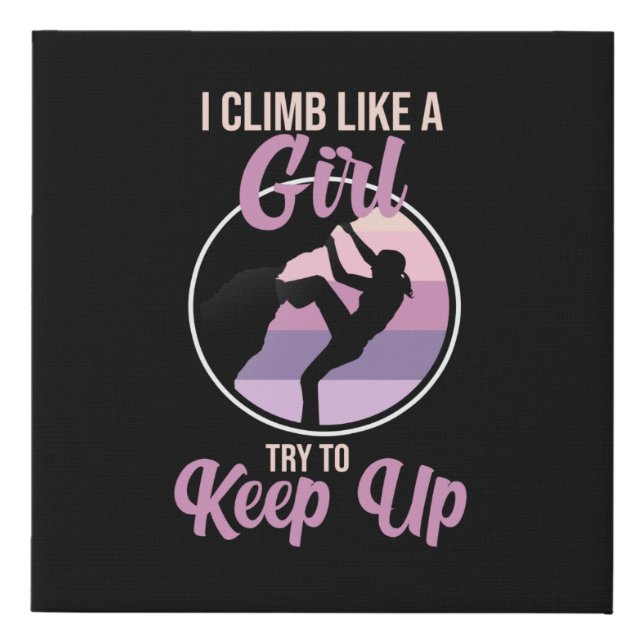 Climb Like Girl Mountain Climber Rock Climbing Lov Faux Canvas Print (Front)