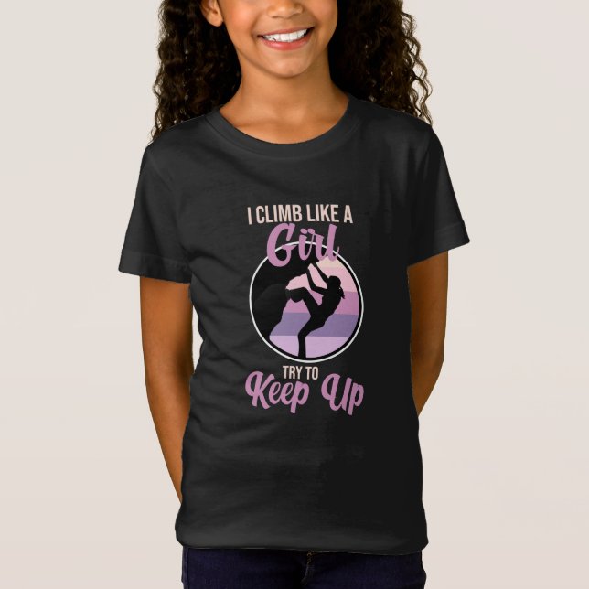 Climb Like Girl Mountain Climber Rock Climbing Lov T-Shirt (Front)