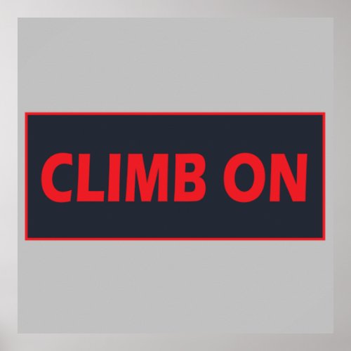 Climb on rock climbing poster