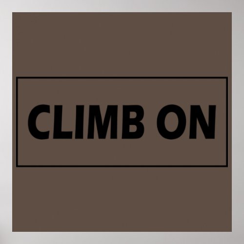 Climb on rock climbing poster