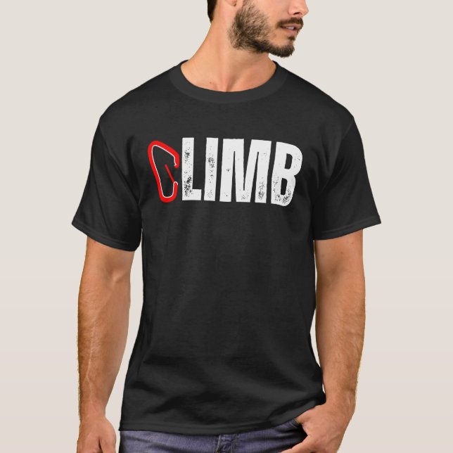 CLIMB Rock Climber Carabiner Climbing Mountains Mo T-Shirt (Front)