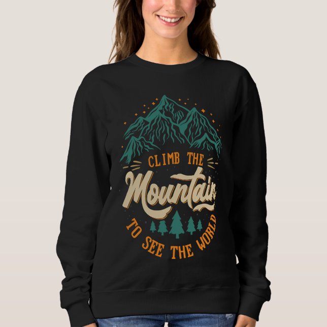 Climb The Mountain To See The World Men Women Vint Sweatshirt (Front)