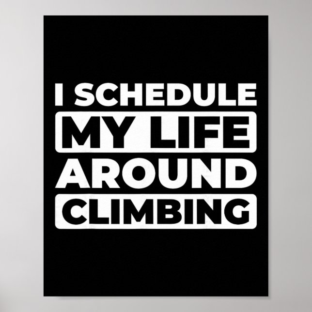 Climber Bouldering Climb Mountaineer Mountain Rock Poster (Front)