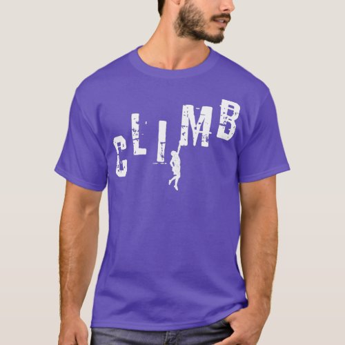 Climber Gift CLIMB Rock Climbing Bouldering T_Shirt