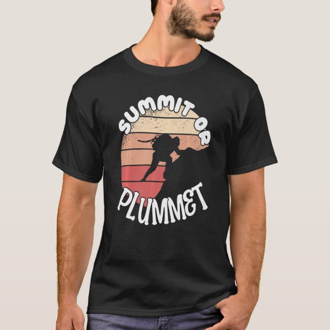 Climber Rock Climbing Summit or Plummet Bouldering T-Shirt (Front)