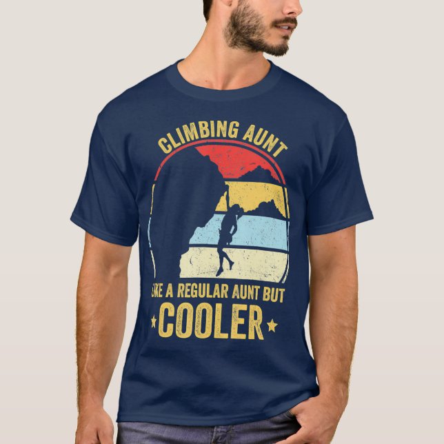 Climbing Aunt Like A Regular Aunt But Cooler T-Shirt (Front)