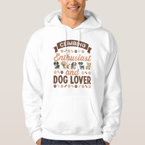 Climbing Enthusiast and Dog Lover Gift Hoodie
