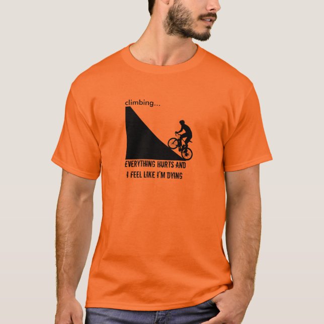 Climbing, Everything Hurts T-Shirt (Front)