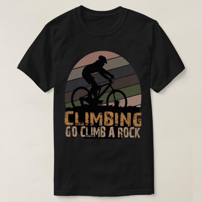 CLIMBING GO CLIMB A ROCK HIKING T-Shirt (Design Front)