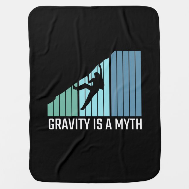 Climbing - Gravity Is a Myth Baby Blanket (Front)