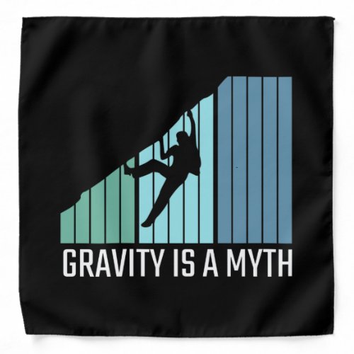 Climbing _ Gravity Is a Myth Bandana