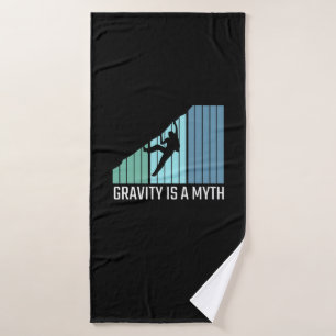 Climbing - Gravity Is a Myth  Bath Towel