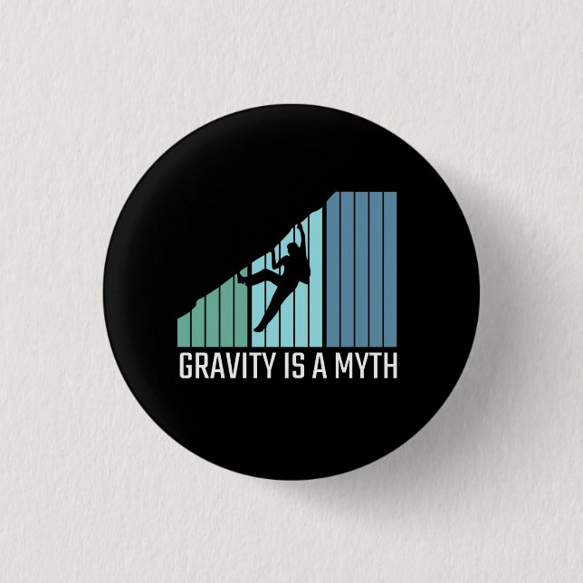 Climbing - Gravity Is a Myth Button (Front)