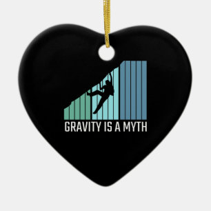 Climbing - Gravity Is a Myth Ceramic Ornament