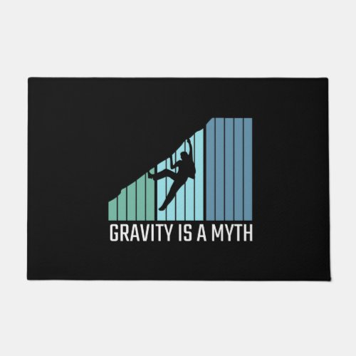 Climbing _ Gravity Is a Myth Doormat