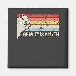 Climbing - Gravity Is a Myth Magnet