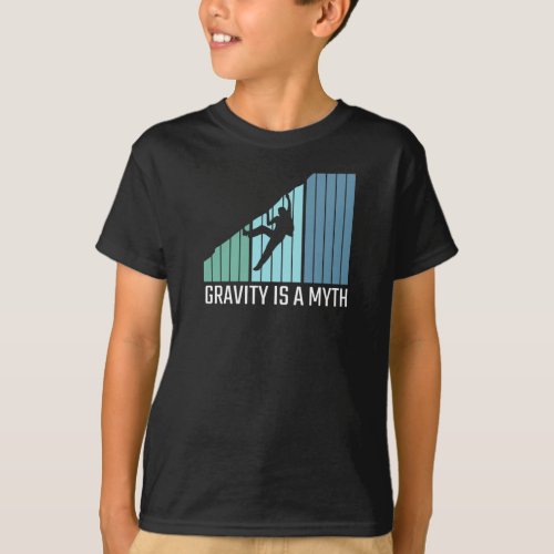 Climbing _ Gravity Is a Myth T_Shirt